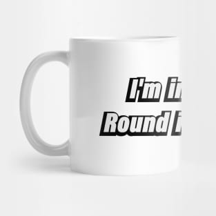 I'm in shape. Round is a shape Mug